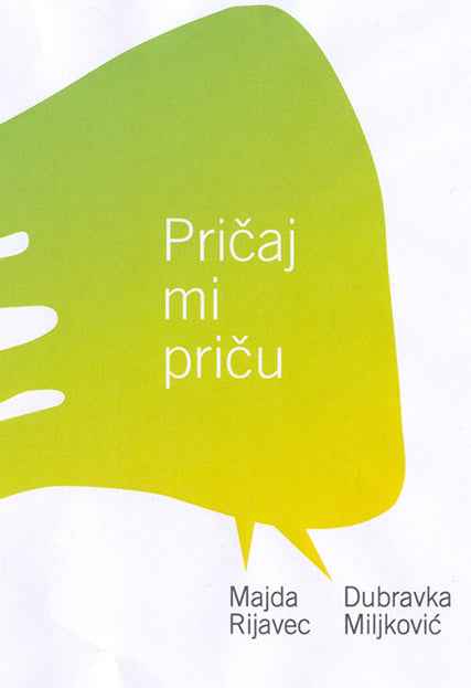 PRIČAJ MI PRIČU - Dubravka Miljković, Majda Rijavec
