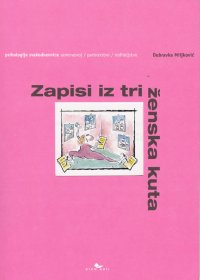 ZAPISI IZ TRI ŽENSKA KUTA - Dubravka Miljković - Vitashop